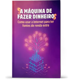 E-book - A Máquina de Fazer Dinheiro na Internet