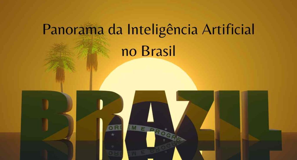 Panorama da Inteligência Artificial no Brasil
